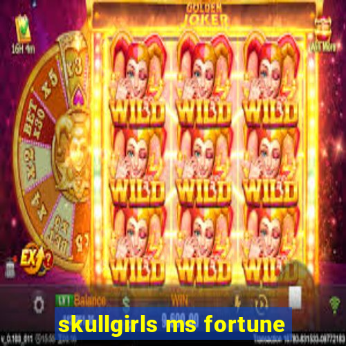 skullgirls ms fortune
